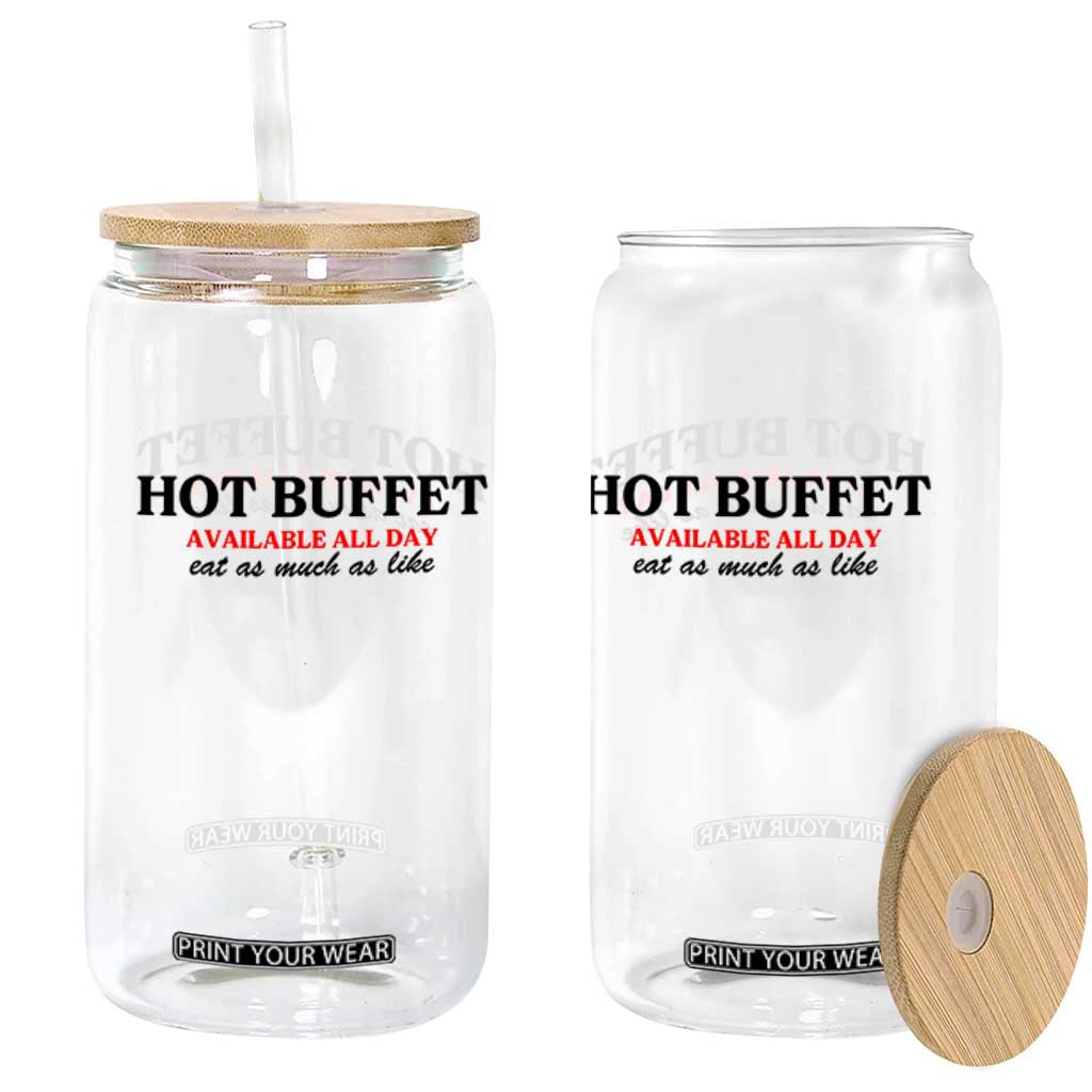 Hot Buffet Available All Day Glass Can Funny Cooking Food TS14 Print Your Wear