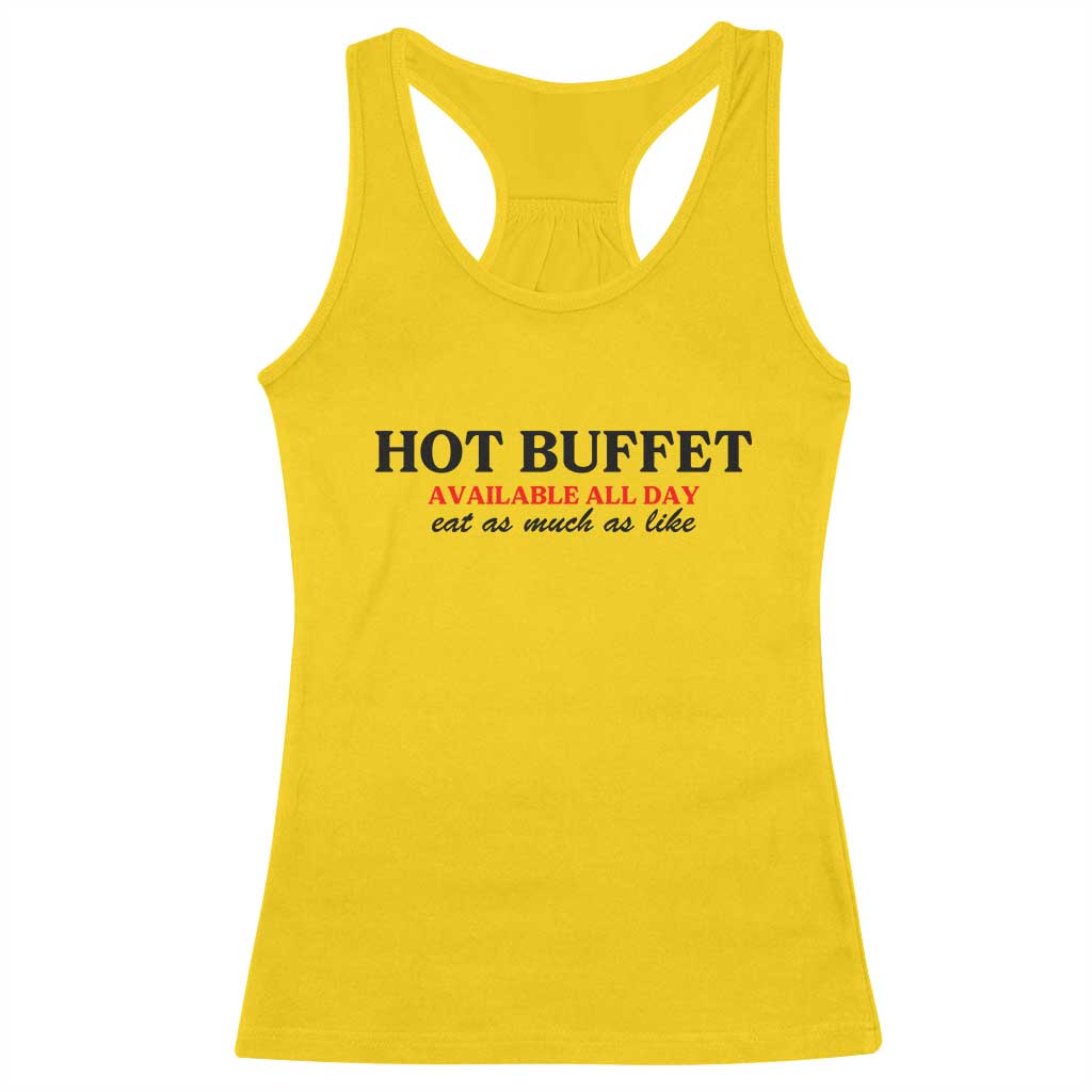 Hot Buffet Available All Day Racerback Tank Top Funny Cooking Food TS14 Daisy Print Your Wear