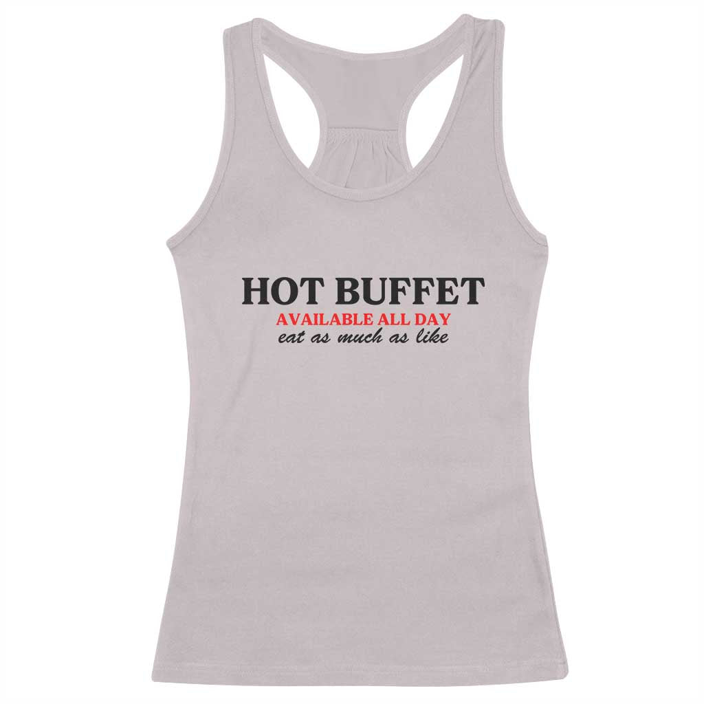 Hot Buffet Available All Day Racerback Tank Top Funny Cooking Food TS14 Ice Gray Print Your Wear
