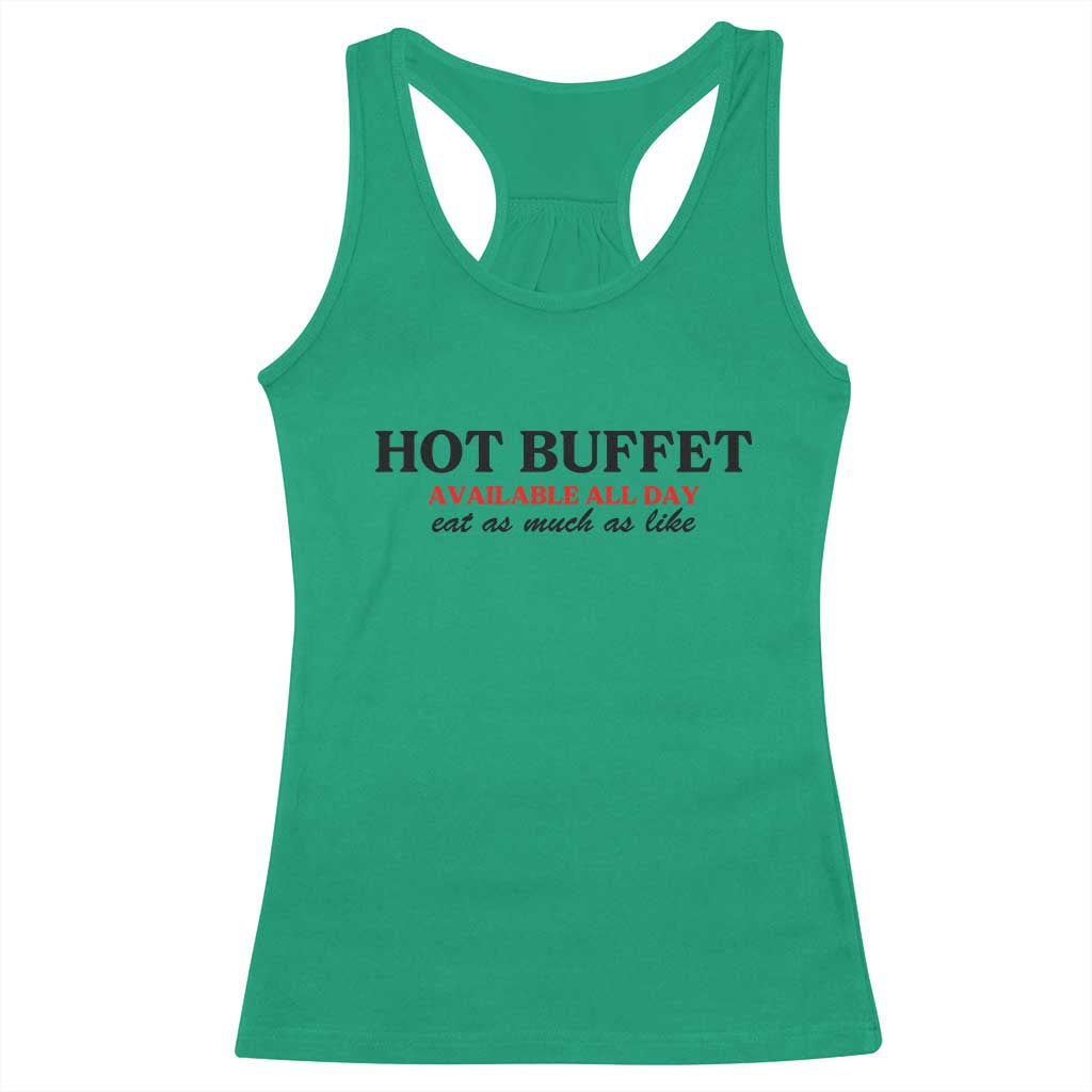 Hot Buffet Available All Day Racerback Tank Top Funny Cooking Food TS14 Irish Green Print Your Wear