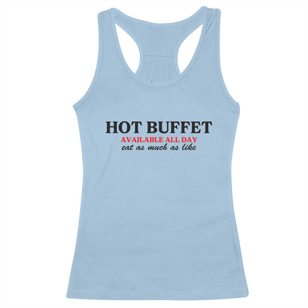 Hot Buffet Available All Day Racerback Tank Top Funny Cooking Food TS14 Light Blue Print Your Wear