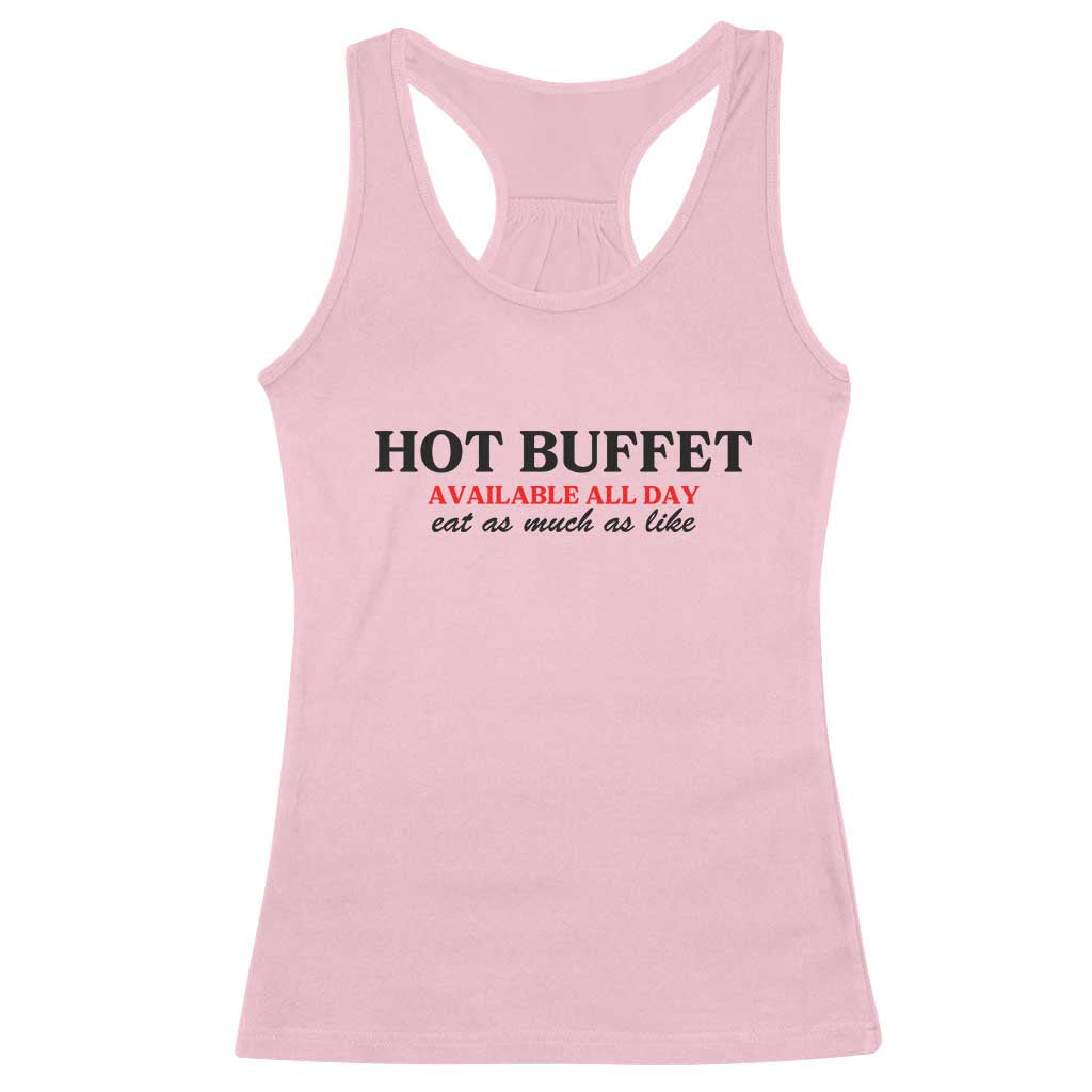 Hot Buffet Available All Day Racerback Tank Top Funny Cooking Food TS14 Light Pink Print Your Wear