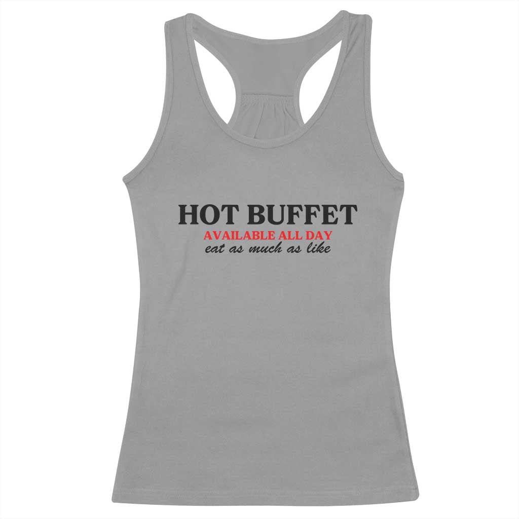 Hot Buffet Available All Day Racerback Tank Top Funny Cooking Food TS14 Sport Gray Print Your Wear