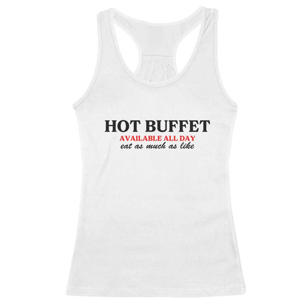 Hot Buffet Available All Day Racerback Tank Top Funny Cooking Food TS14 White Print Your Wear