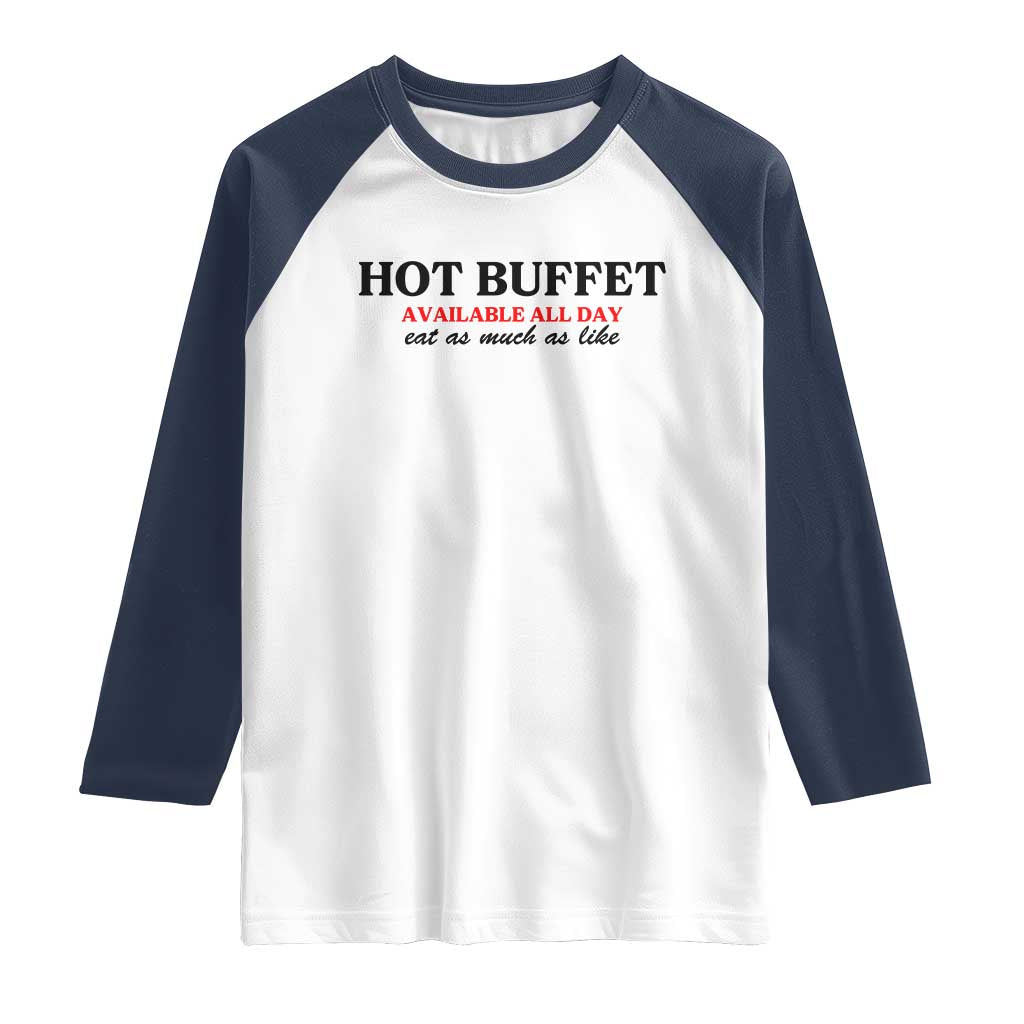 Hot Buffet Available All Day Raglan Shirt Funny Cooking Food TS14 White Navy Print Your Wear