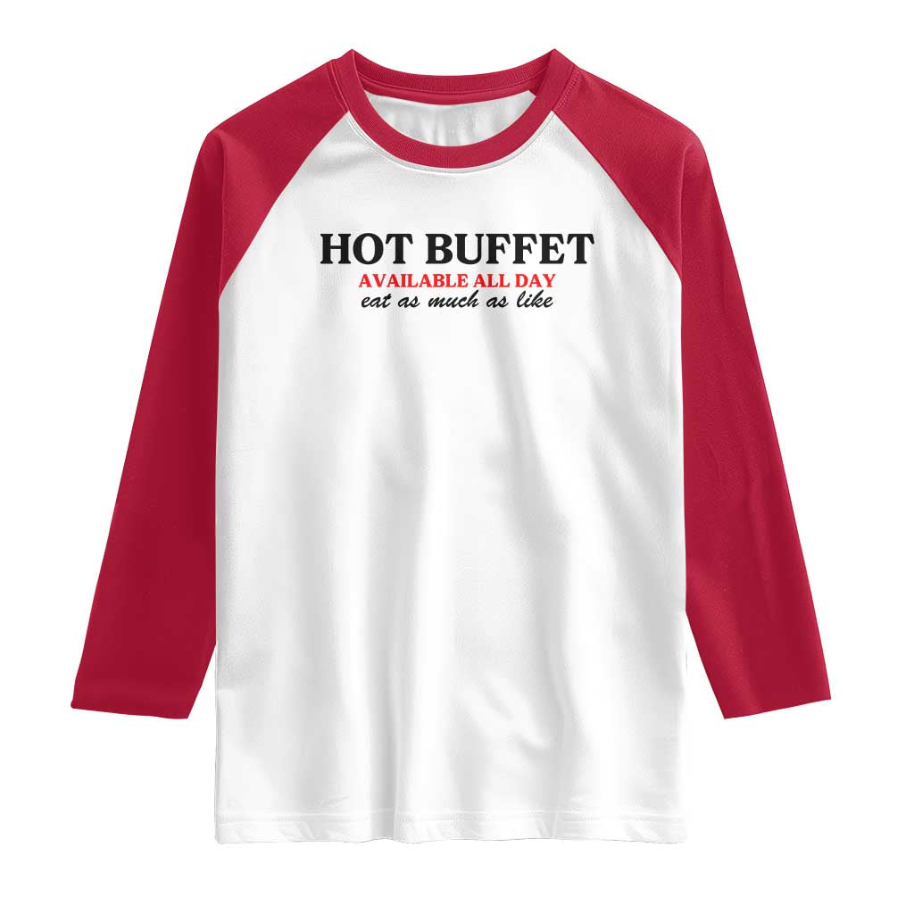 Hot Buffet Available All Day Raglan Shirt Funny Cooking Food TS14 White Red Print Your Wear