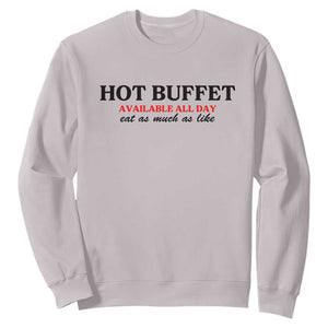 Hot Buffet Available All Day Sweatshirt Funny Cooking Food TS14 Ice Gray Print Your Wear