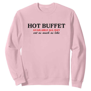 Hot Buffet Available All Day Sweatshirt Funny Cooking Food TS14 Light Pink Print Your Wear