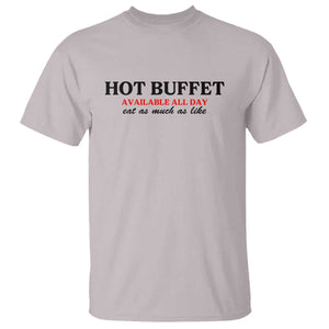 Hot Buffet Available All Day T Shirt Funny Cooking Food TS14 Ice Gray Print Your Wear