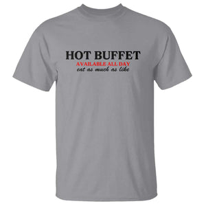 Hot Buffet Available All Day T Shirt Funny Cooking Food TS14 Sport Gray Print Your Wear