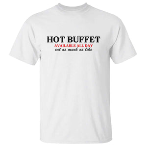 Hot Buffet Available All Day T Shirt Funny Cooking Food TS14 White Print Your Wear