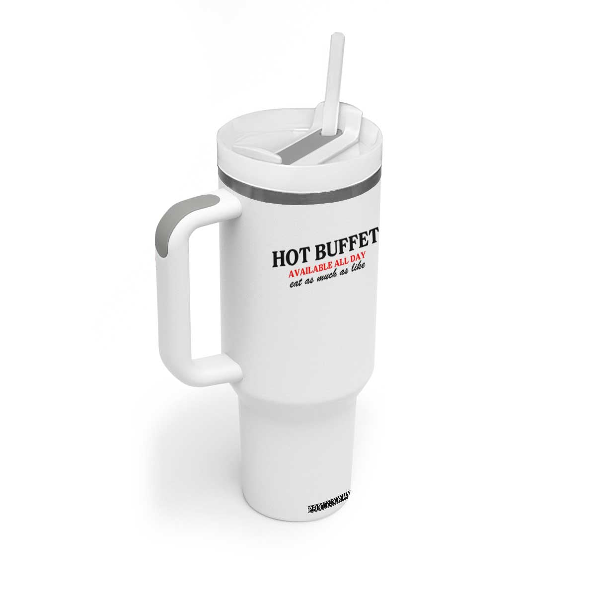 Hot Buffet Available All Day Tumbler With Handle Funny Cooking Food TS14 Print Your Wear
