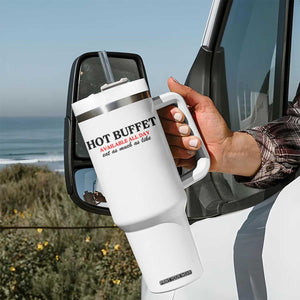 Hot Buffet Available All Day Tumbler With Handle Funny Cooking Food TS14 Print Your Wear