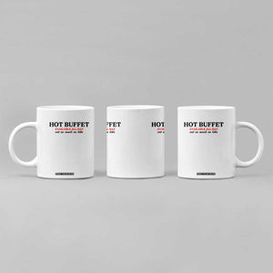 Hot Buffet Available All Day Coffee Mug Funny Cooking Food TS14 Print Your Wear