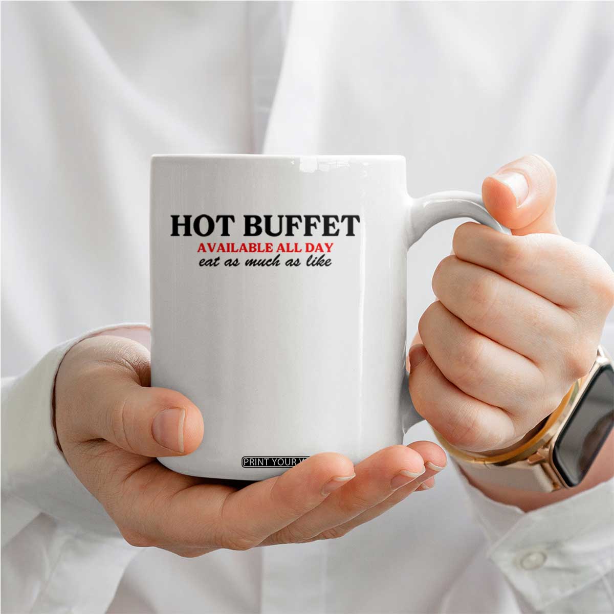 Hot Buffet Available All Day Coffee Mug Funny Cooking Food TS14 Print Your Wear