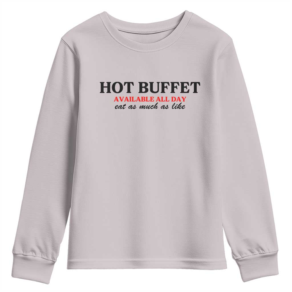 Hot Buffet Available All Day Youth Sweatshirt Funny Cooking Food TS14 Ice Gray Print Your Wear