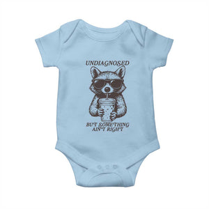 Undiagnosed But Something Aint Right Baby Onesie Funny Racoon Saying TS14 Light Blue Print Your Wear
