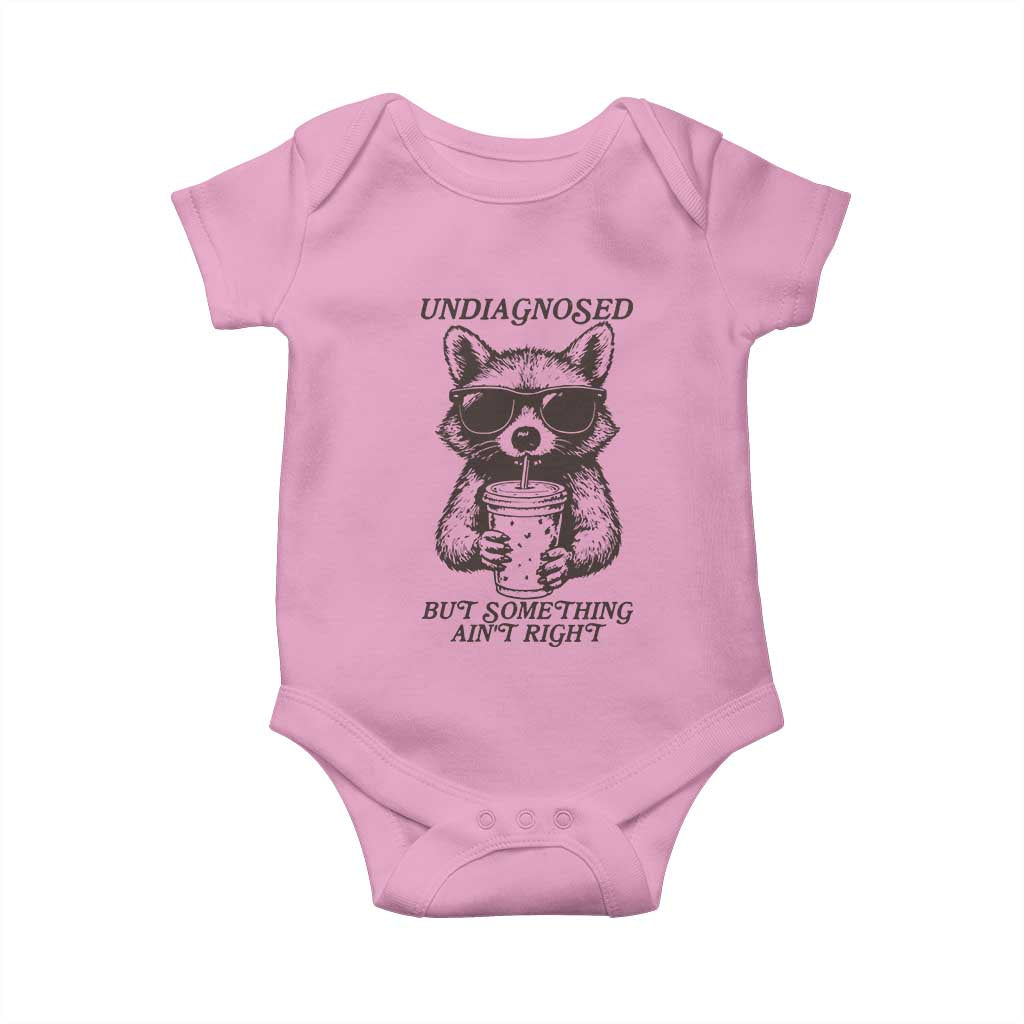 Undiagnosed But Something Aint Right Baby Onesie Funny Racoon Saying TS14 Light Pink Print Your Wear