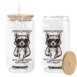 Undiagnosed But Something Aint Right Glass Can Funny Racoon Saying TS14 Print Your Wear