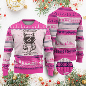 Undiagnosed But Something Aint Right Ugly Christmas Sweater Funny Racoon Saying TS14 Hot Pink Print Your Wear