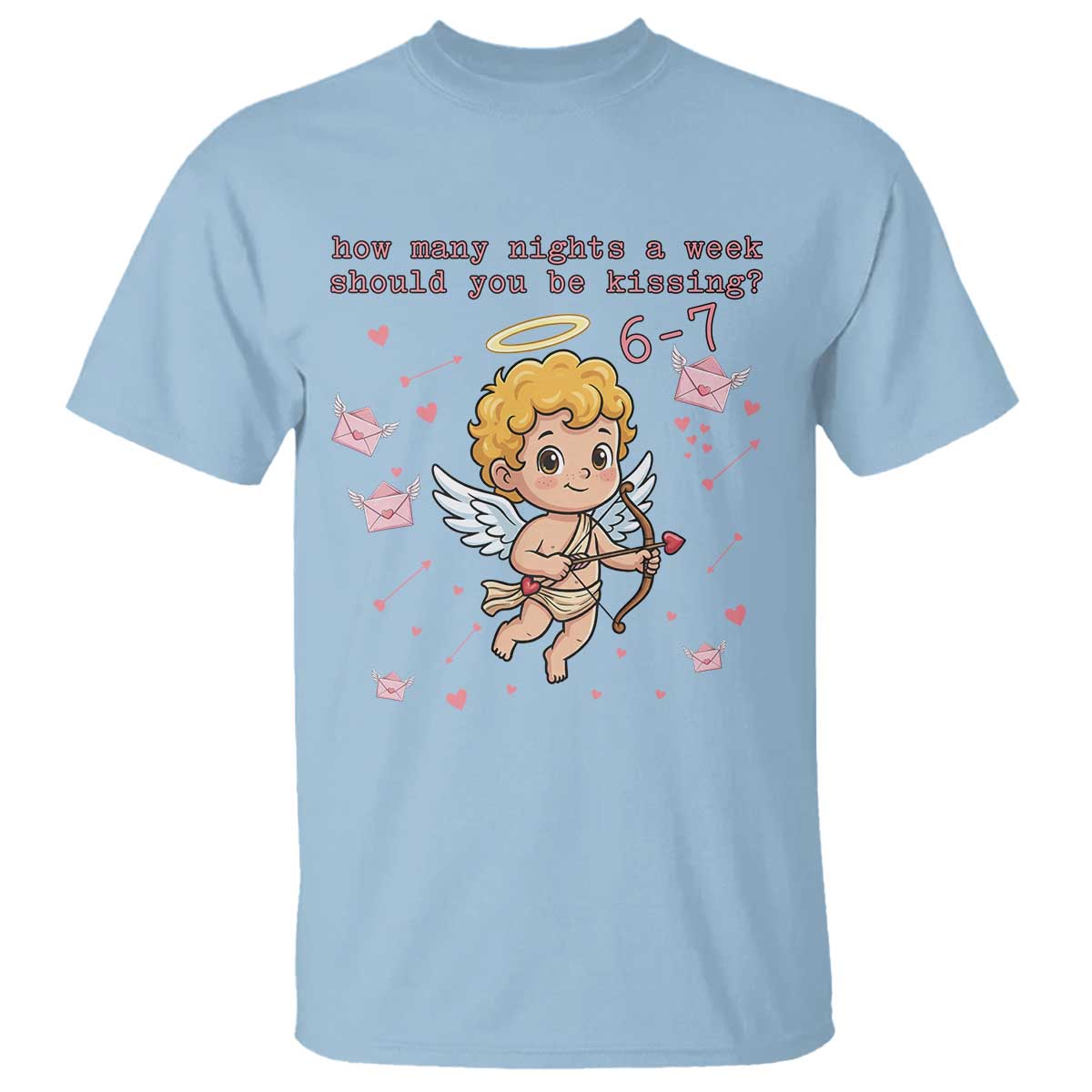 67 Valentine Meme T Shirt Funny Six Seven Cupid Saying TS14 Light Blue Print Your Wear