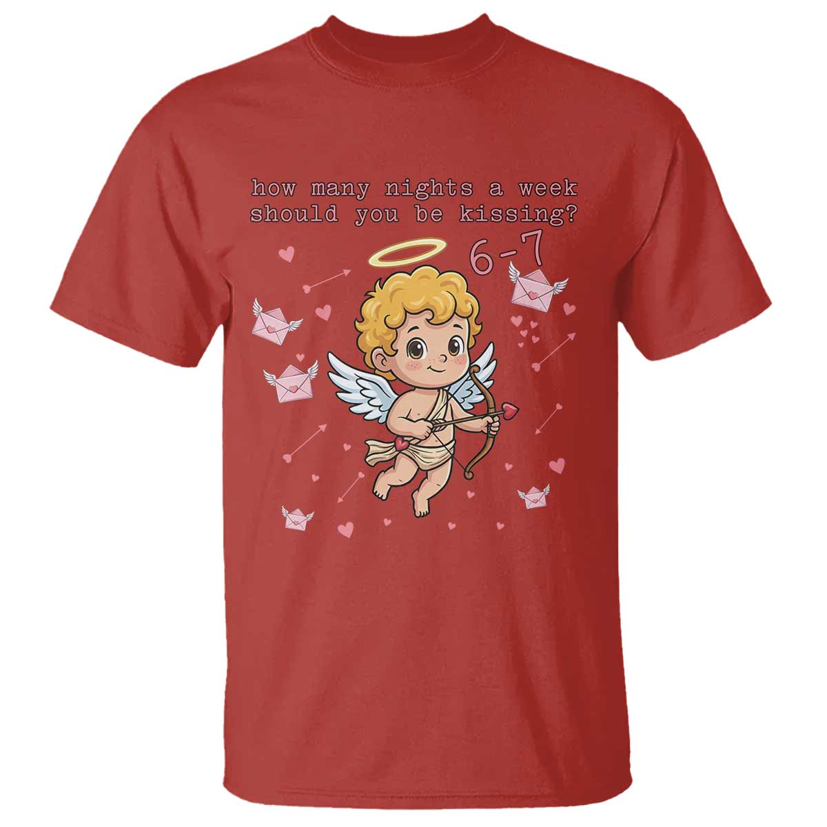 67 Valentine Meme T Shirt Funny Six Seven Cupid Saying TS14 Red Print Your Wear