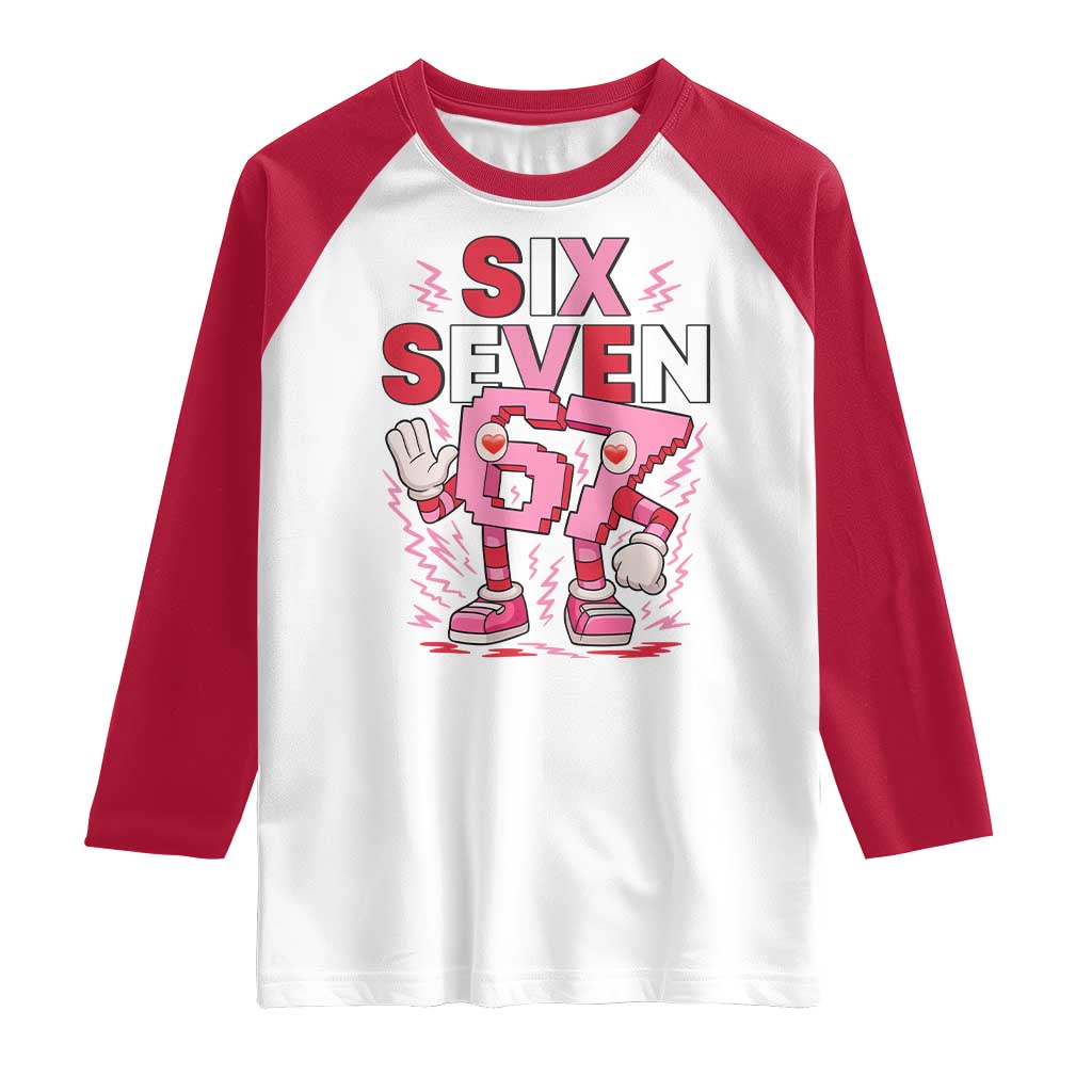 67 Valentines Raglan Shirt Funny Six Seven Brainrot Meme TS14 White Red Print Your Wear