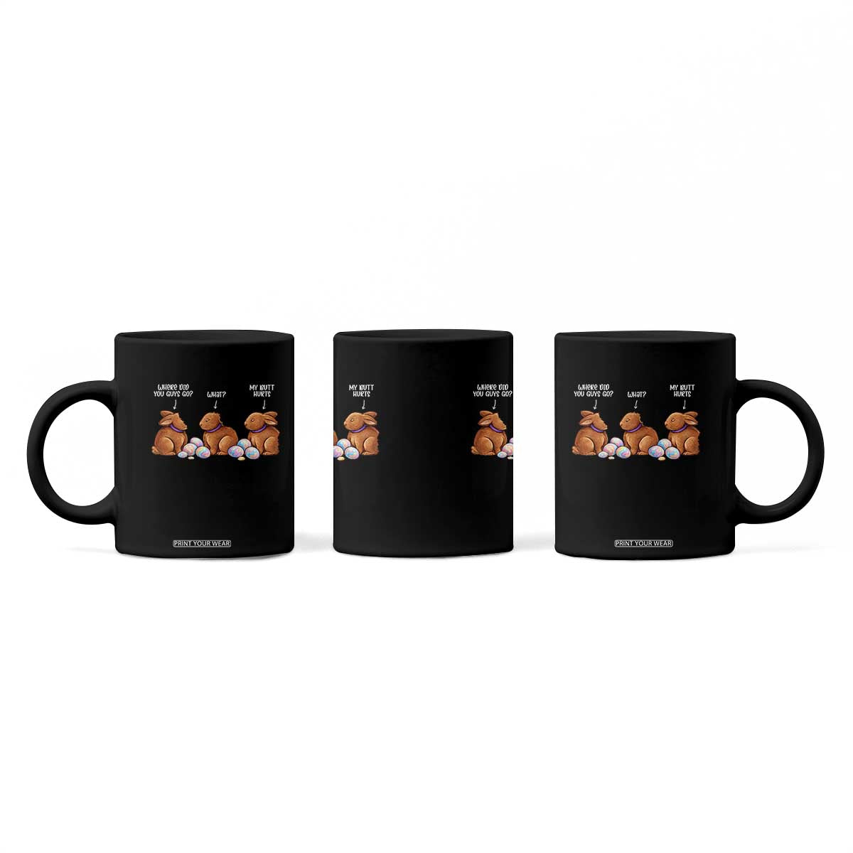 Funny Easter Bunny Coffee Mug Where Did You Guys Go Chocolate TS14 Print Your Wear