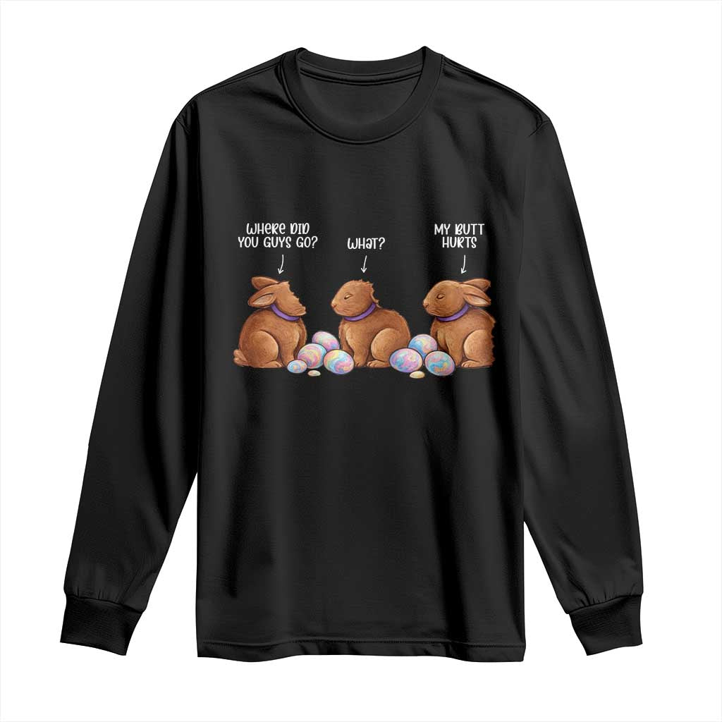 Funny Easter Bunny Long Sleeve Shirt Where Did You Guys Go Chocolate TS14 Black Print Your Wear