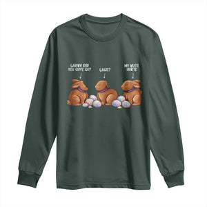 Funny Easter Bunny Long Sleeve Shirt Where Did You Guys Go Chocolate TS14 Dark Forest Green Print Your Wear