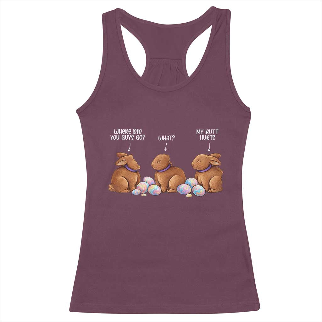 Funny Easter Bunny Racerback Tank Top Where Did You Guys Go Chocolate TS14 Maroon Print Your Wear