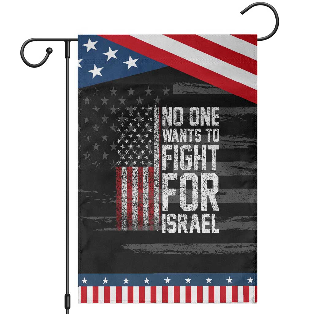 No One Wants To Fight For Israel Patriotic Garden Flag Vintage American Flag Anti War Freedom First TS14 Distressed Black Blue Print Your Wear