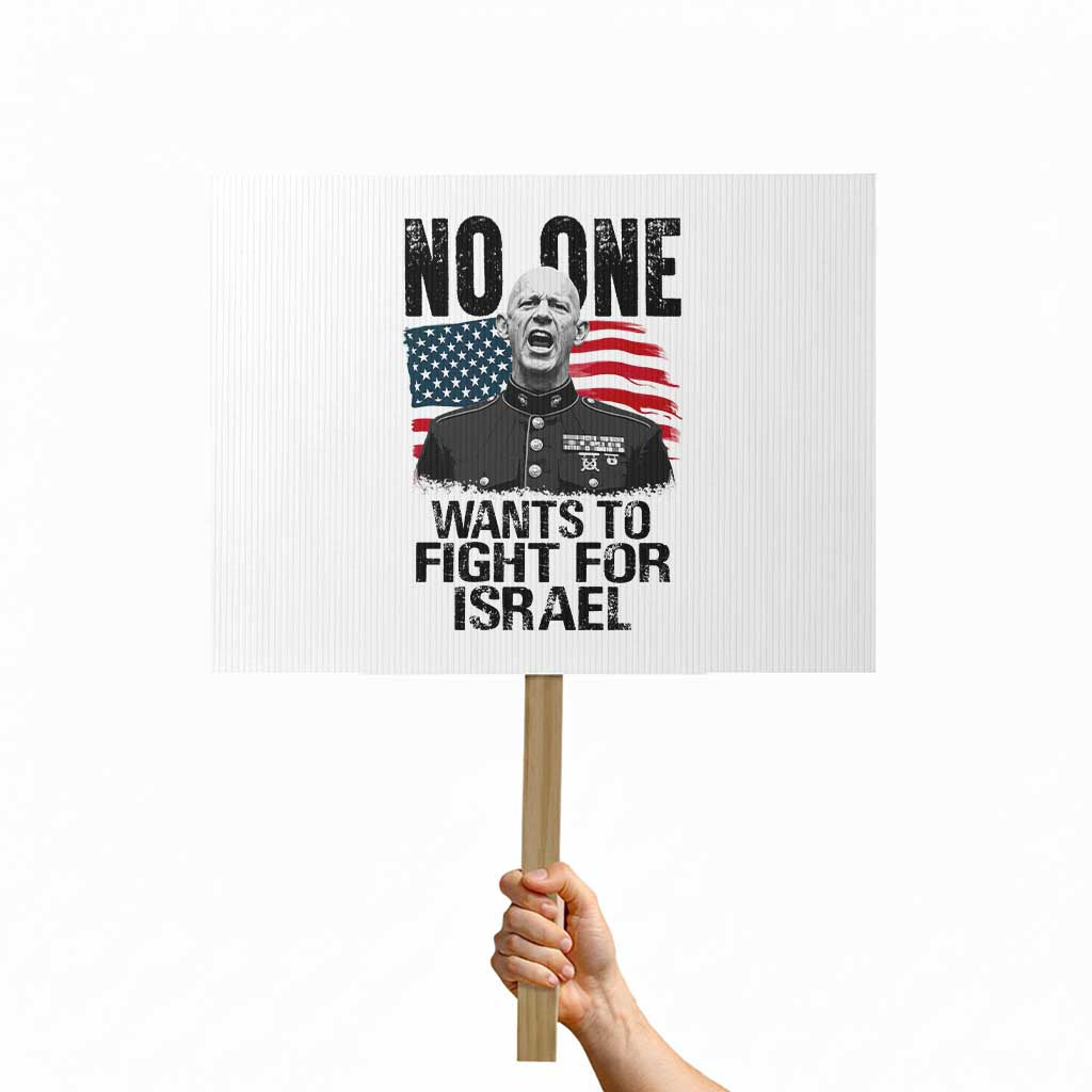 No One Wants To Fight For Israel Protest Sign Marine Veteran American Freedom TS14 Horizontal 18