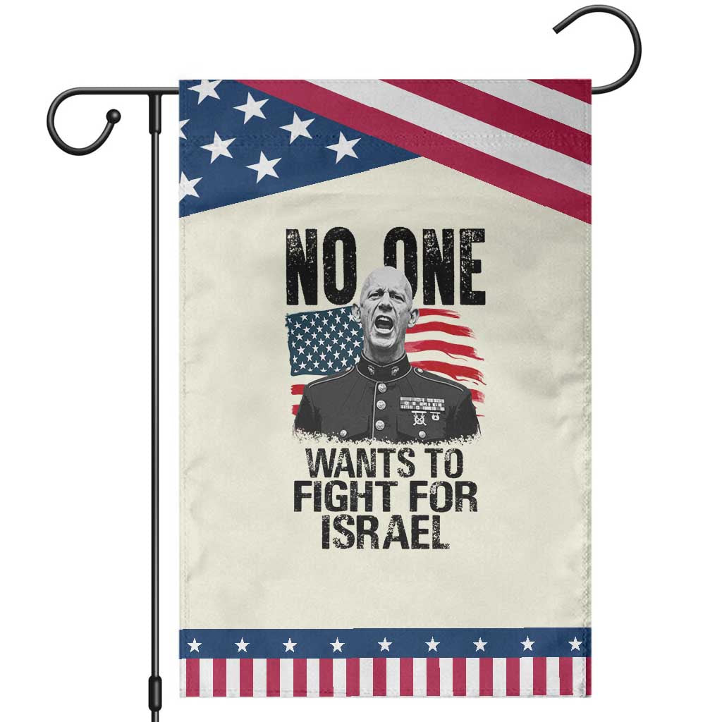 No One Wants To Fight For Israel Garden Flag Marine Veteran American Freedom TS14 Modern Beige Blue Print Your Wear