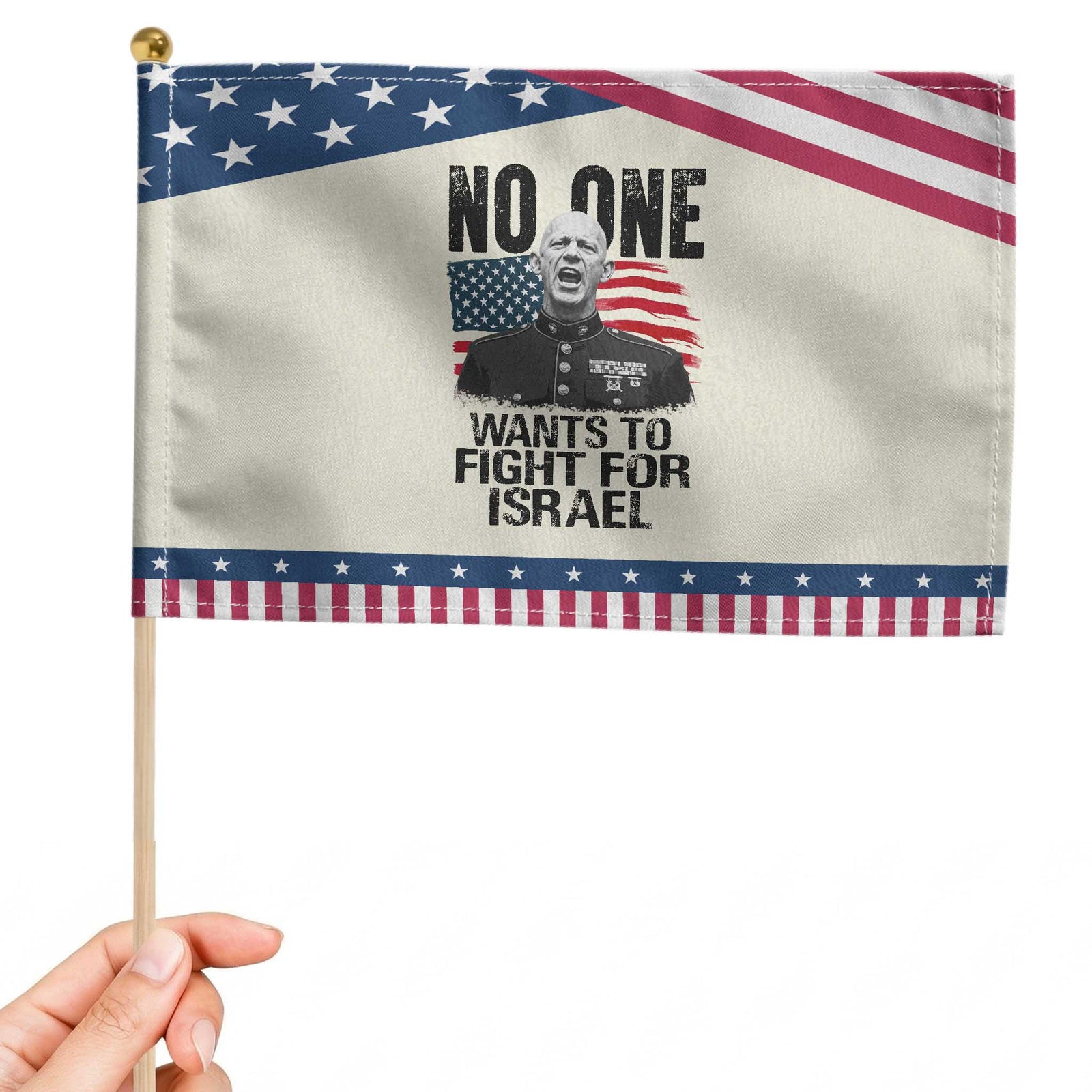 No One Wants To Fight For Israel Patriotic Handheld Flag Marine Veteran American Freedom TS14 Modern 8.2