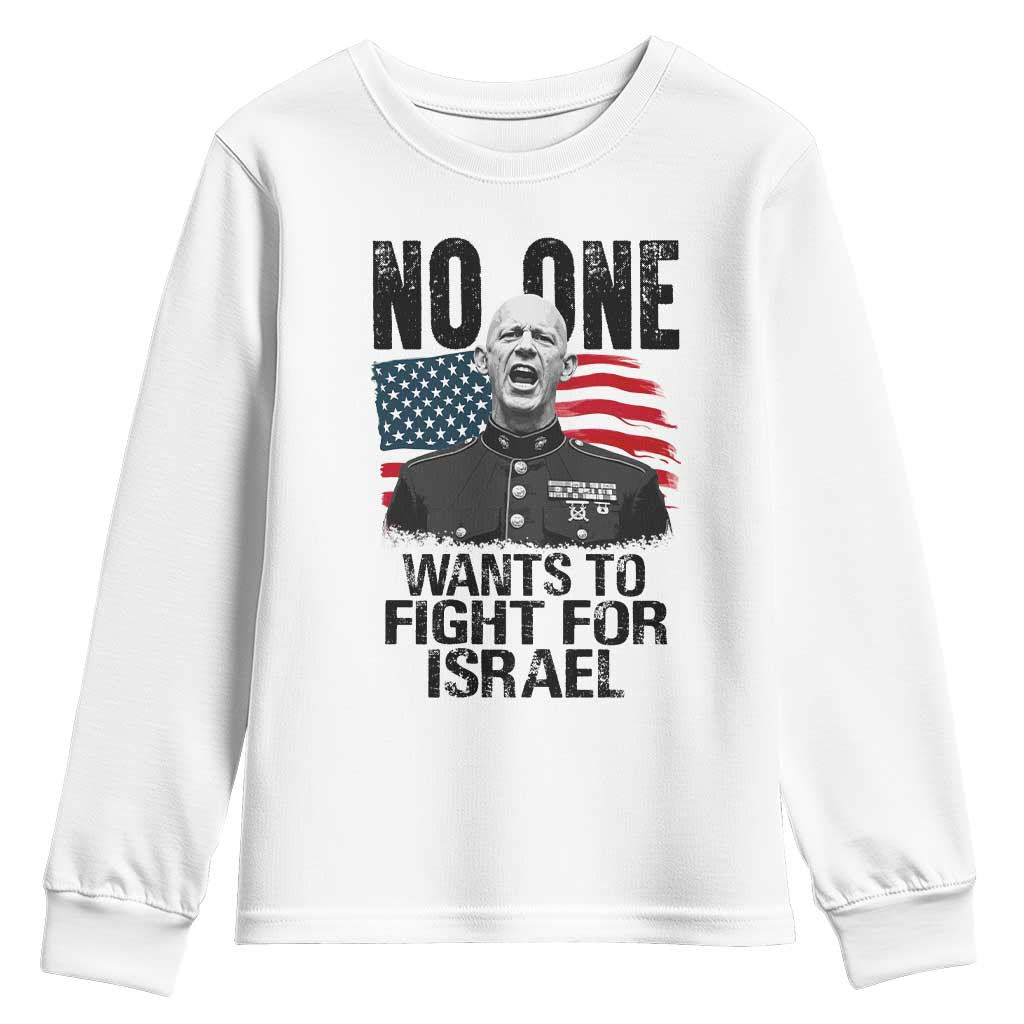 No One Wants To Fight For Israel Youth Sweatshirt Marine Veteran American Freedom TS14 White Print Your Wear