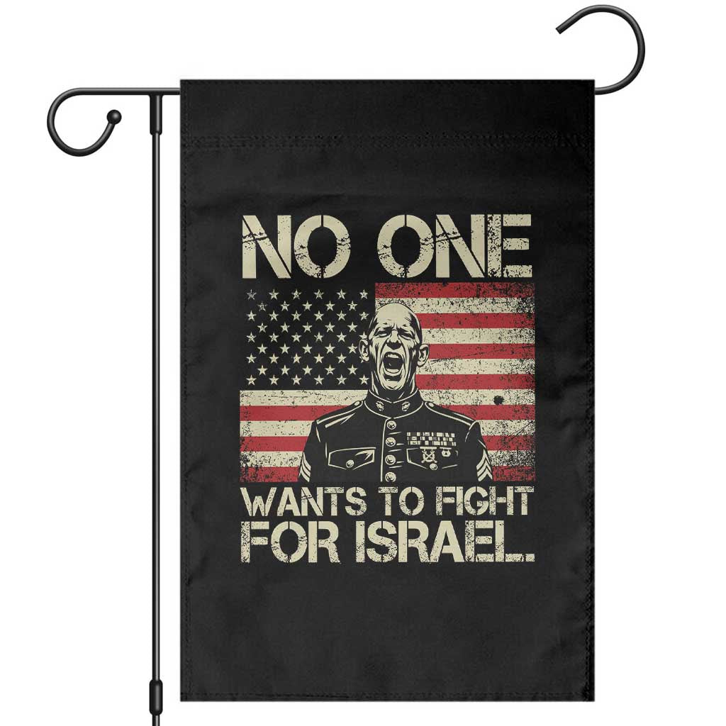 No One Wants To Fight For Israel Garden Flag America First Anti War Marine Veteran TS14 Black Print Your Wear