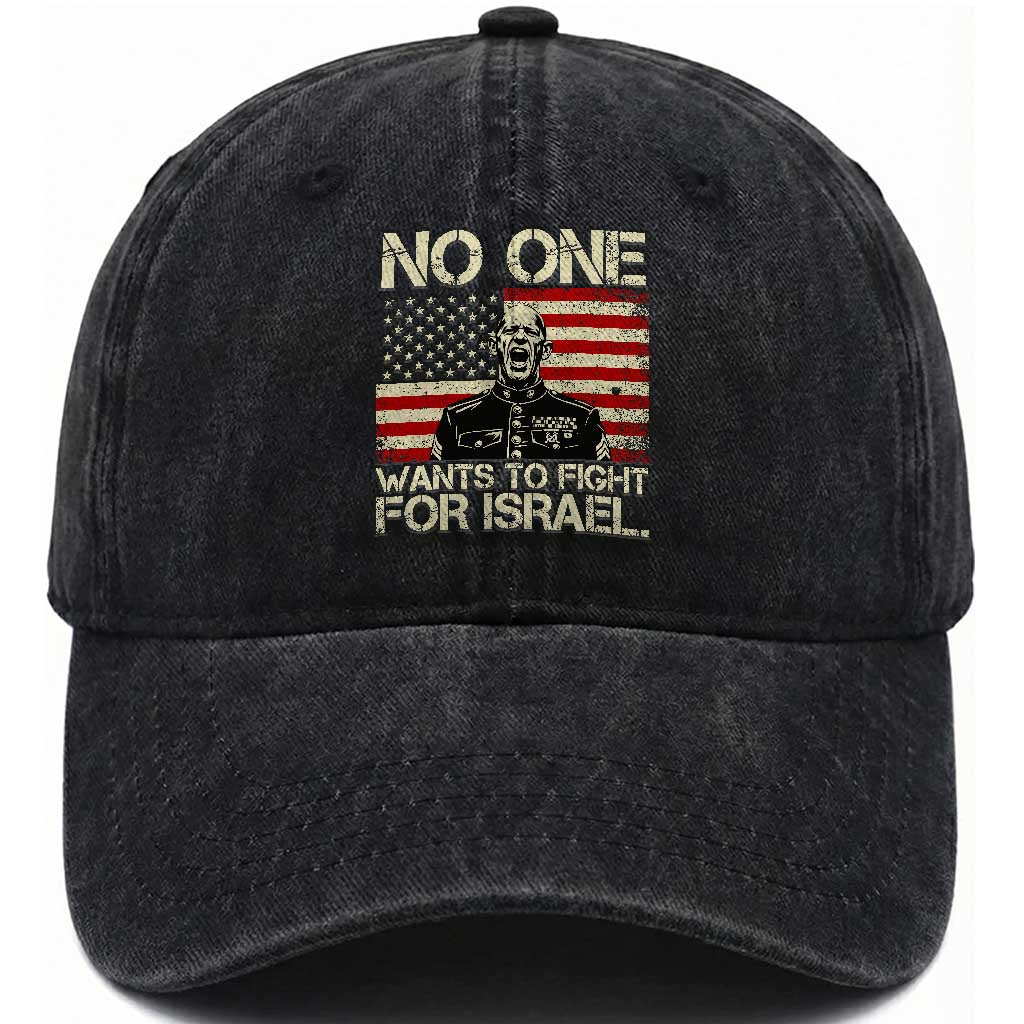 No One Wants To Fight For Israel Washed Cotton Baseball Cap America First Anti War Marine Veteran TS14 Washed Cap Universal Fit Black Print Your Wear