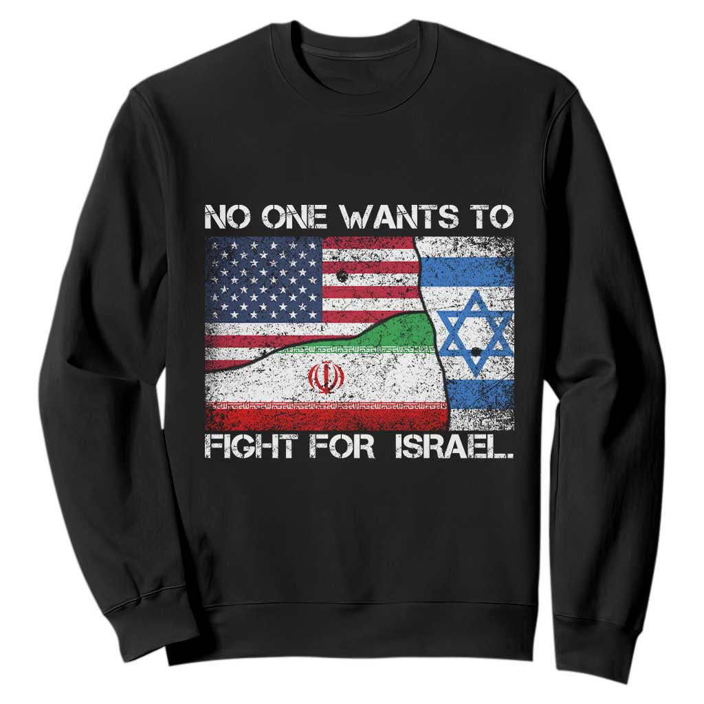No One Wants To Fight For Israel Sweatshirt Marine Veteran Freedom Statement TS14 Black Print Your Wear