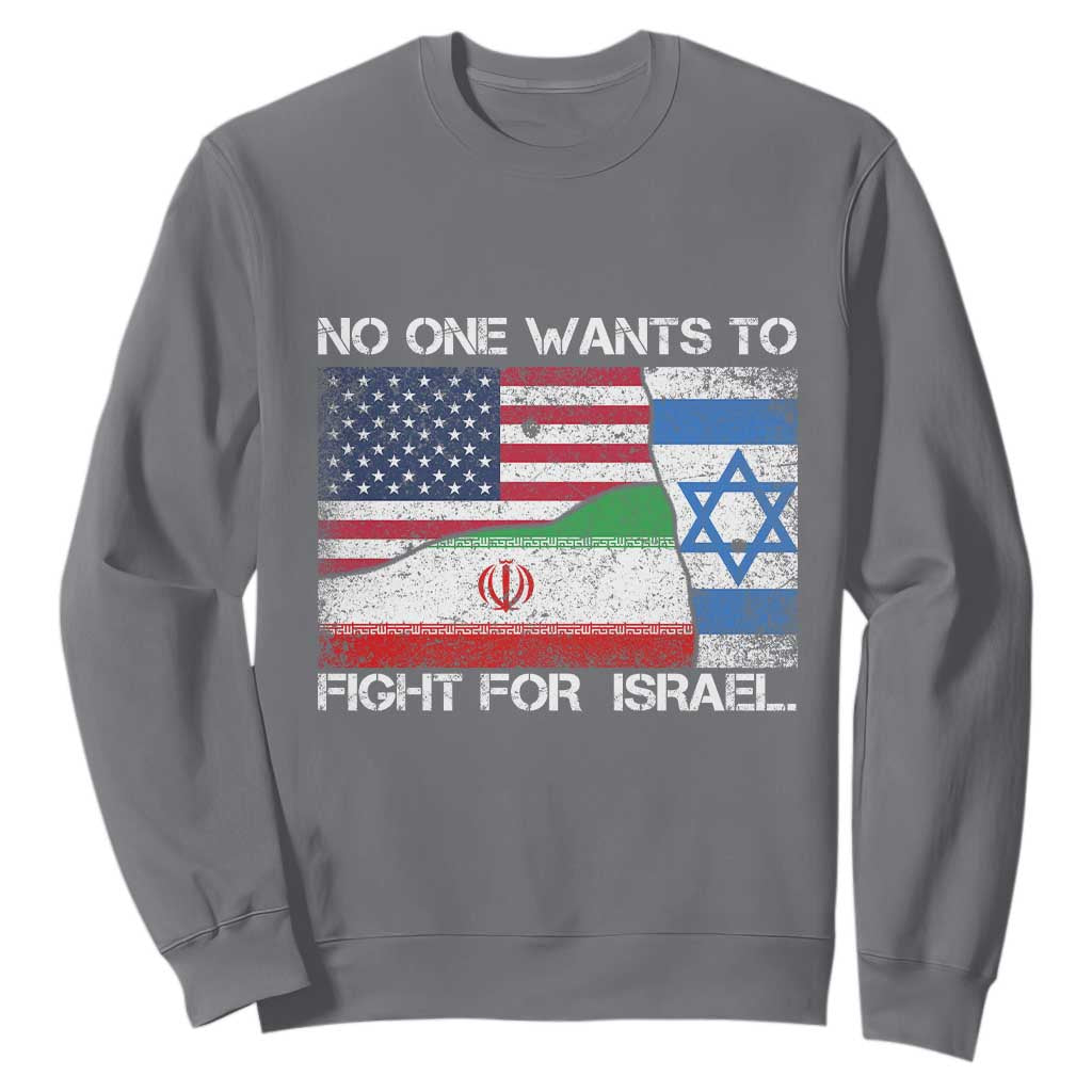 No One Wants To Fight For Israel Sweatshirt Marine Veteran Freedom Statement TS14 Charcoal Print Your Wear