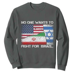 No One Wants To Fight For Israel Sweatshirt Marine Veteran Freedom Statement TS14 Dark Heather Print Your Wear