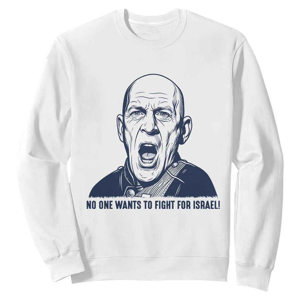 No One Wants To Fight For Israel Sweatshirt Marine Veteran America First Anti War TS14 White Print Your Wear