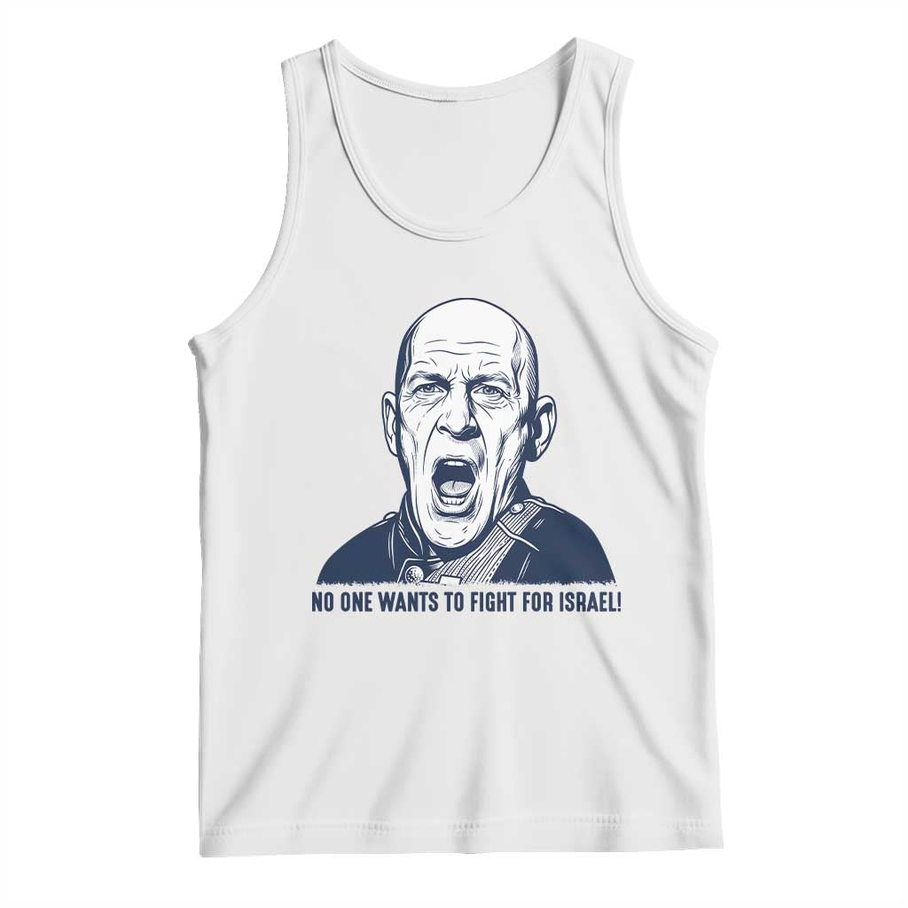 No One Wants To Fight For Israel Tank Top Marine Veteran America First Anti War TS14 White Print Your Wear
