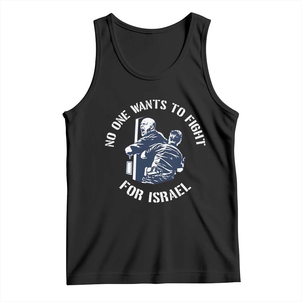 No One Wants To Fight For Israel Tank Top Marine Veteran Anti War America First Statement TS14 Black Print Your Wear
