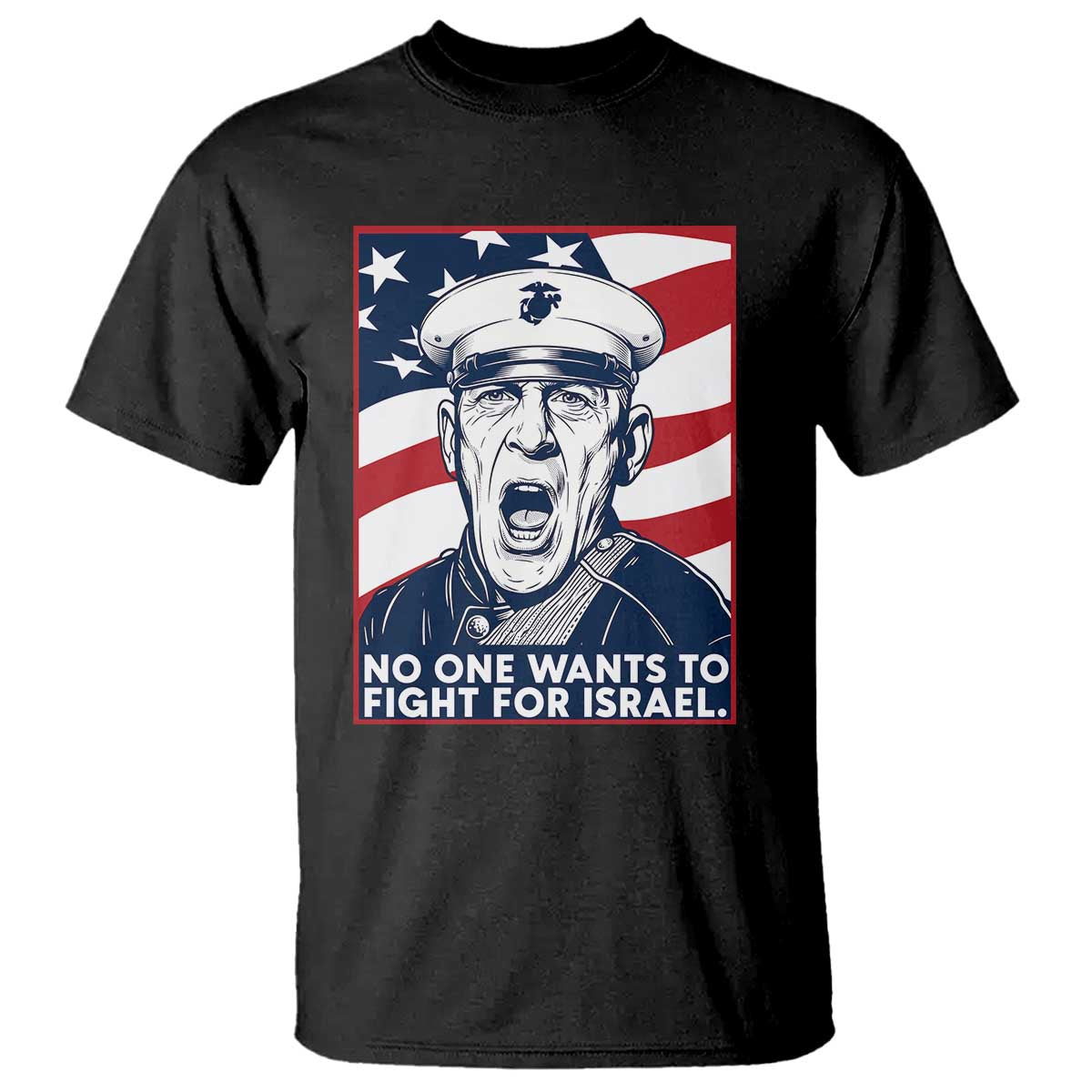 No One Wants To Fight For Israel T Shirt US Marine Veteran Anti War TS14 Black Print Your Wear
