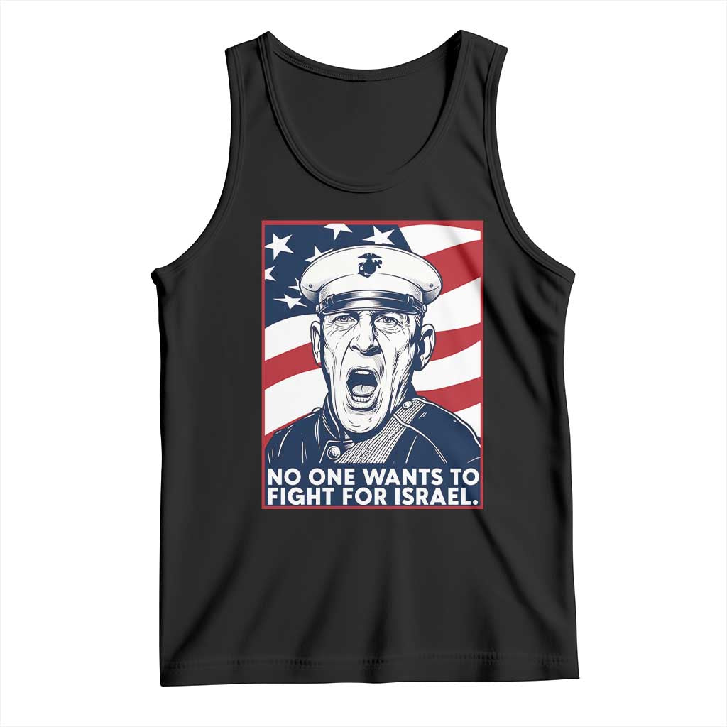 No One Wants To Fight For Israel Tank Top US Marine Veteran Anti War TS14 Black Print Your Wear