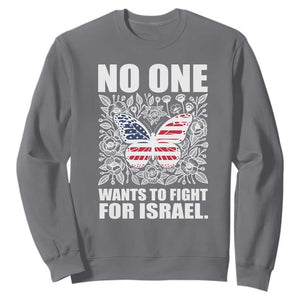 No One Wants To Fight For Israel Sweatshirt America First Anti War TS14 Charcoal Print Your Wear