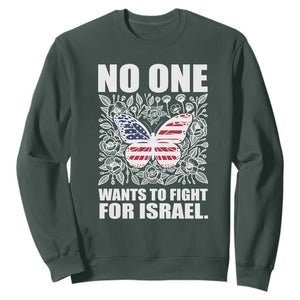 No One Wants To Fight For Israel Sweatshirt America First Anti War TS14 Dark Forest Green Print Your Wear