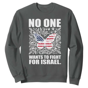 No One Wants To Fight For Israel Sweatshirt America First Anti War TS14 Dark Heather Print Your Wear