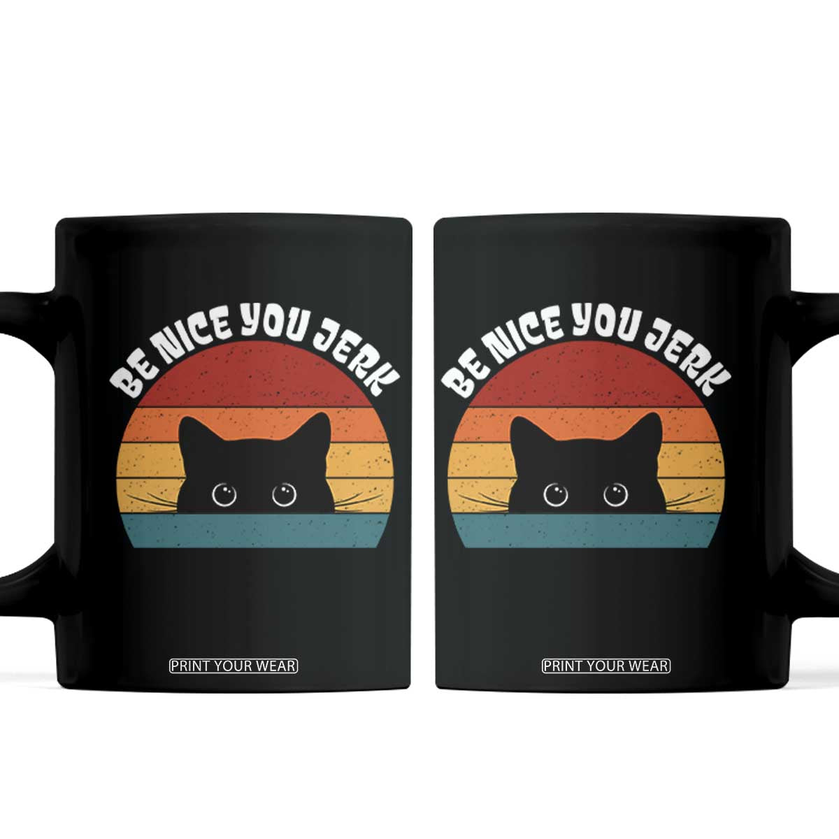 Be Nice You Jerk Coffee Mug Funny Cat Sarcastic Quote TS14 Black Print Your Wear